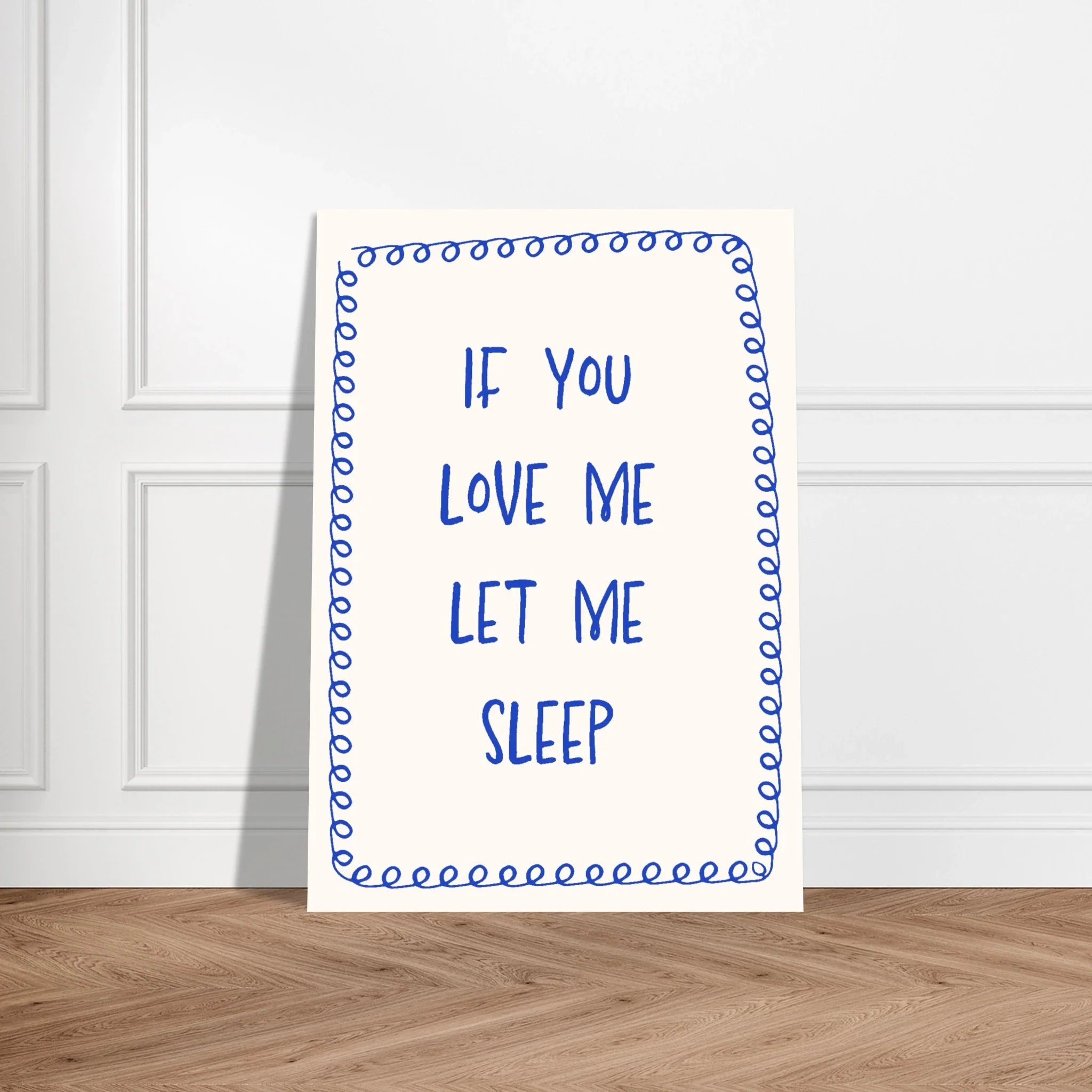 If You Love Me Let Me Sleep