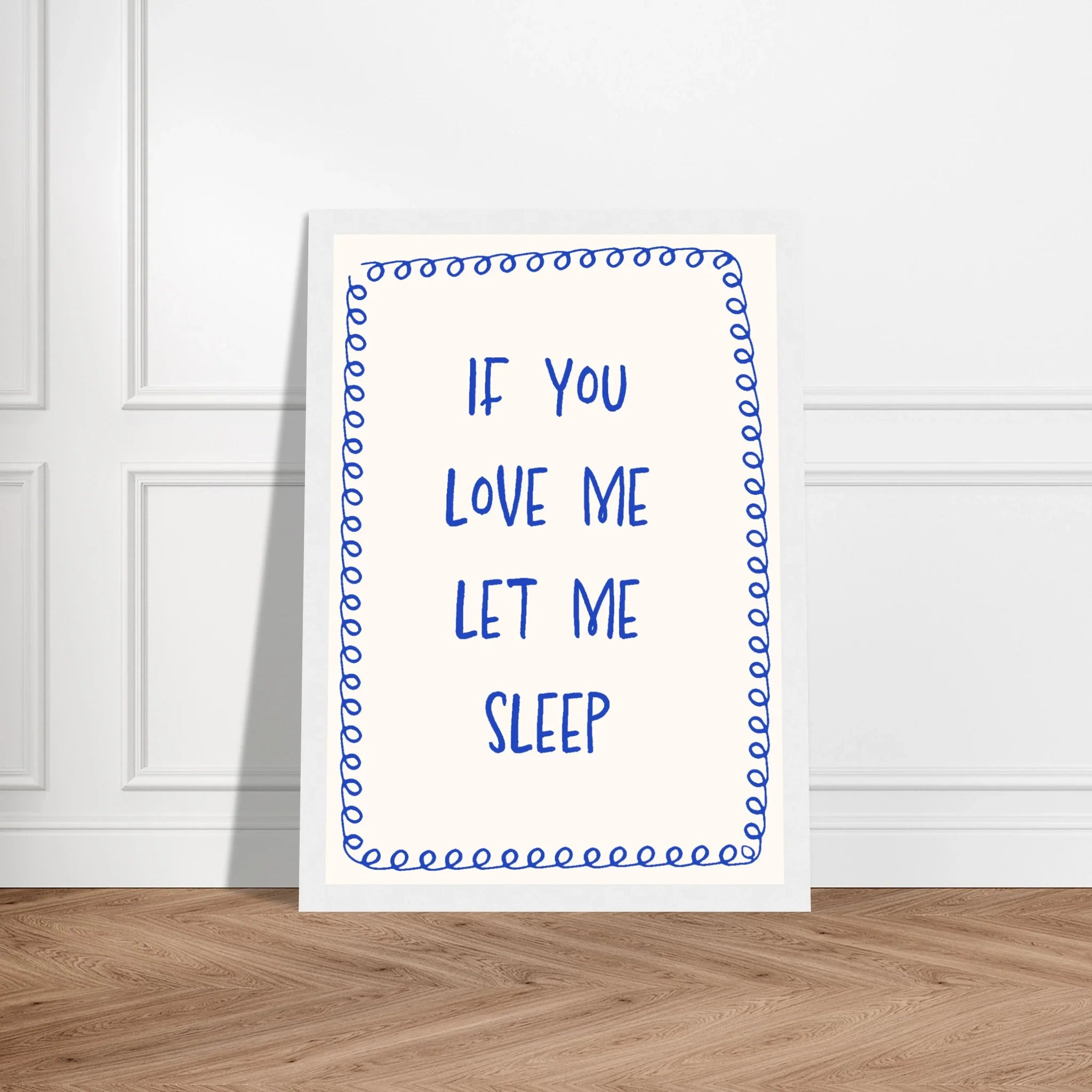 If You Love Me Let Me Sleep