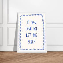 If You Love Me Let Me Sleep