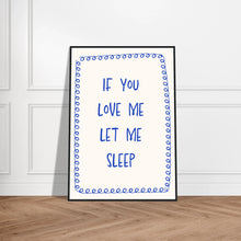 If You Love Me Let Me Sleep
