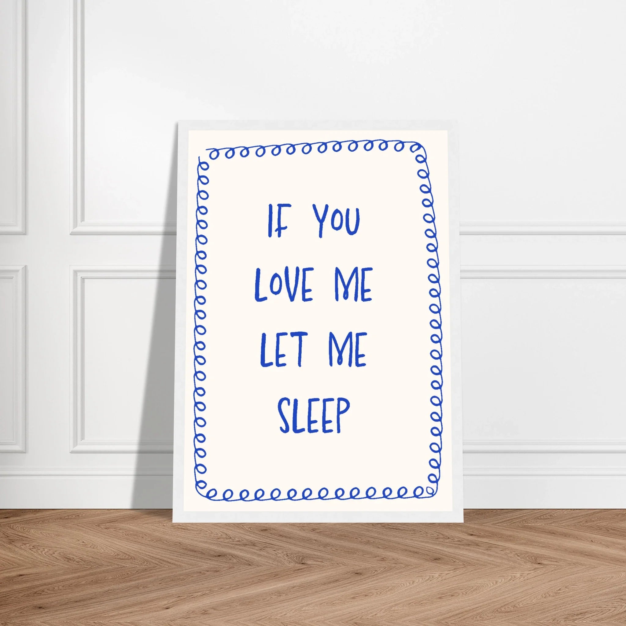 If You Love Me Let Me Sleep