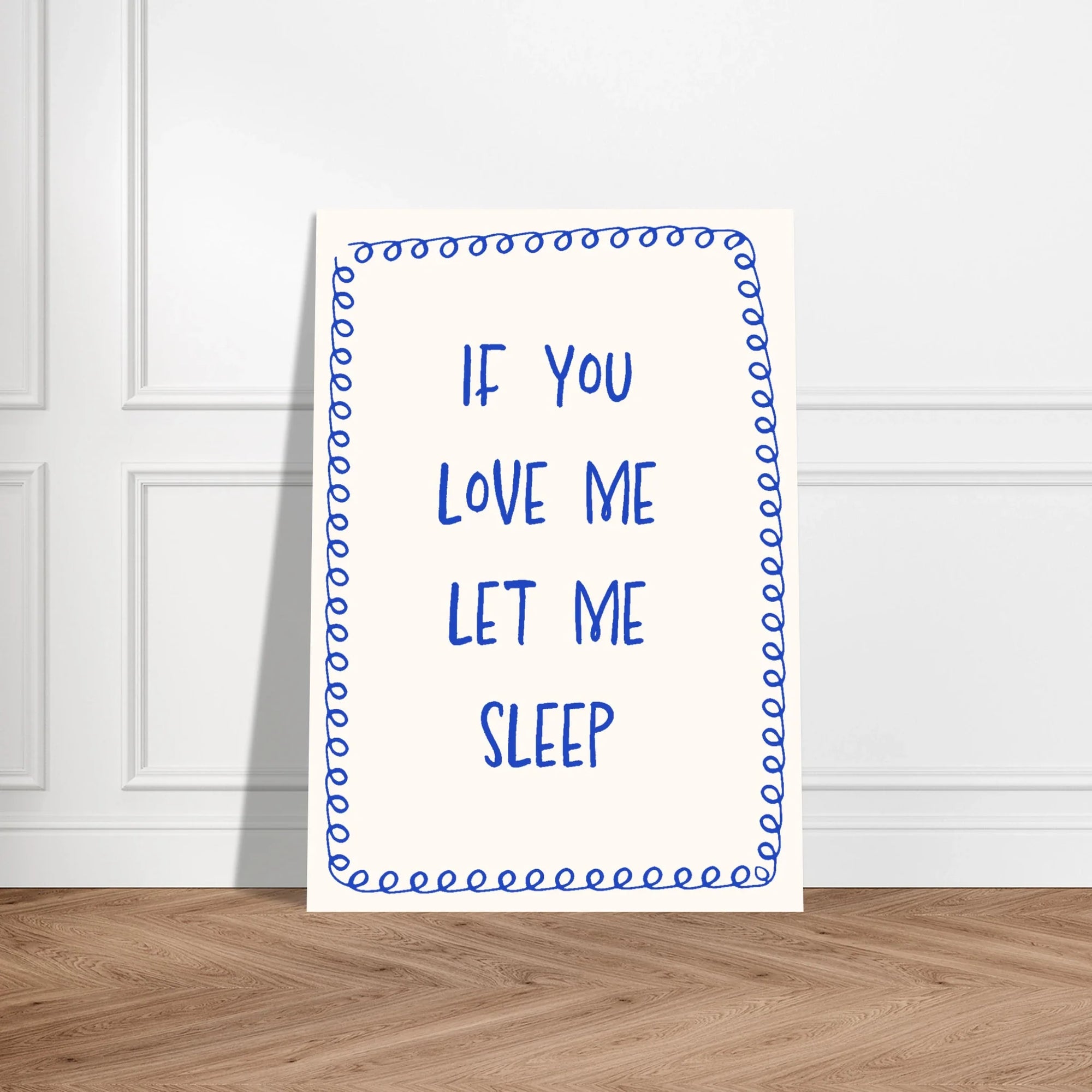 If You Love Me Let Me Sleep