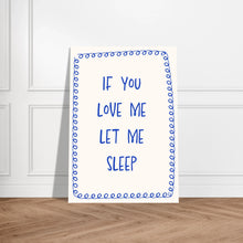 If You Love Me Let Me Sleep