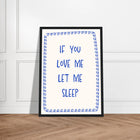 If You Love Me Let Me Sleep