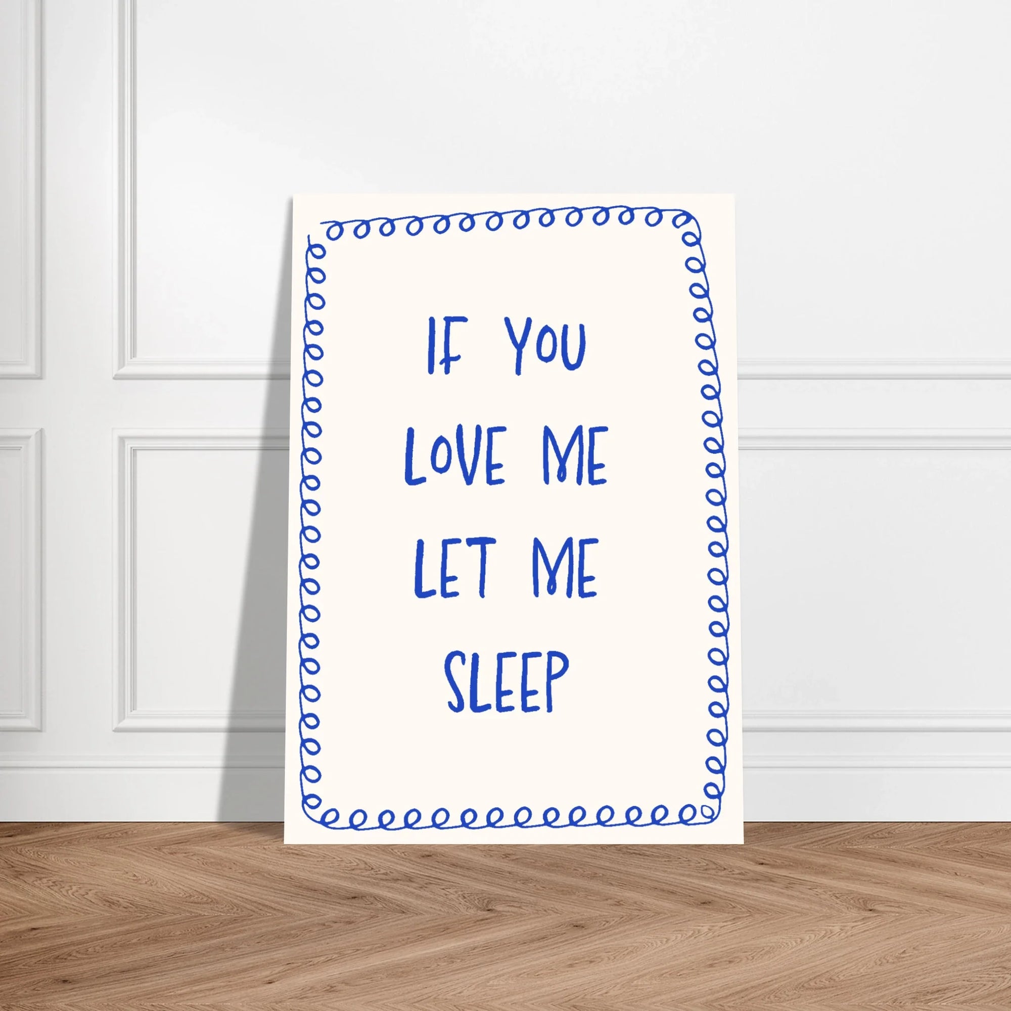 If You Love Me Let Me Sleep