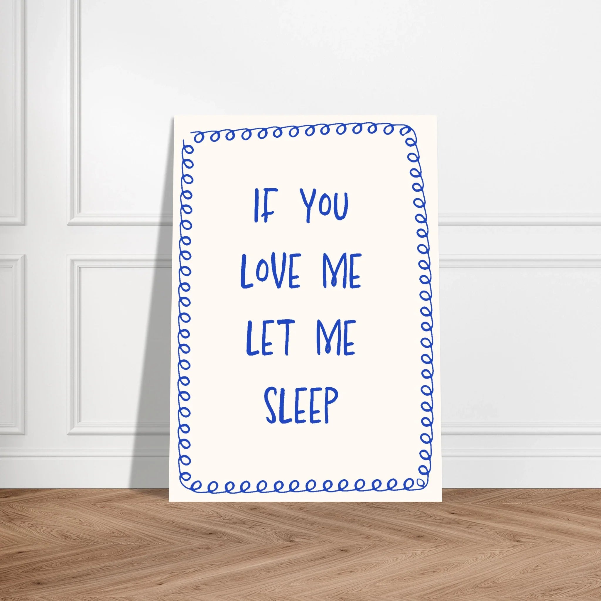 If You Love Me Let Me Sleep