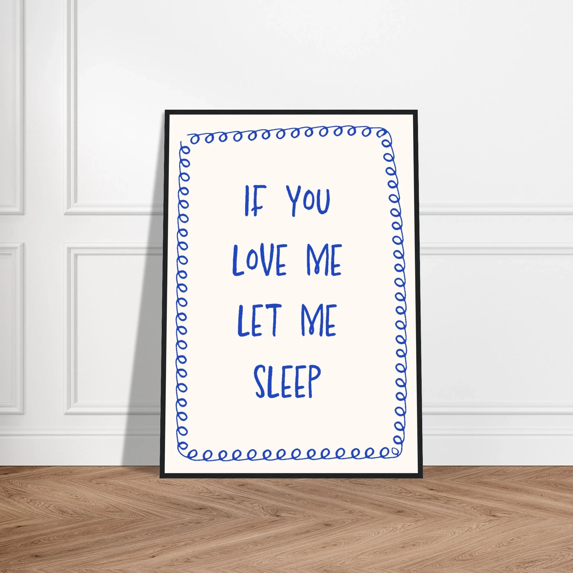 If You Love Me Let Me Sleep