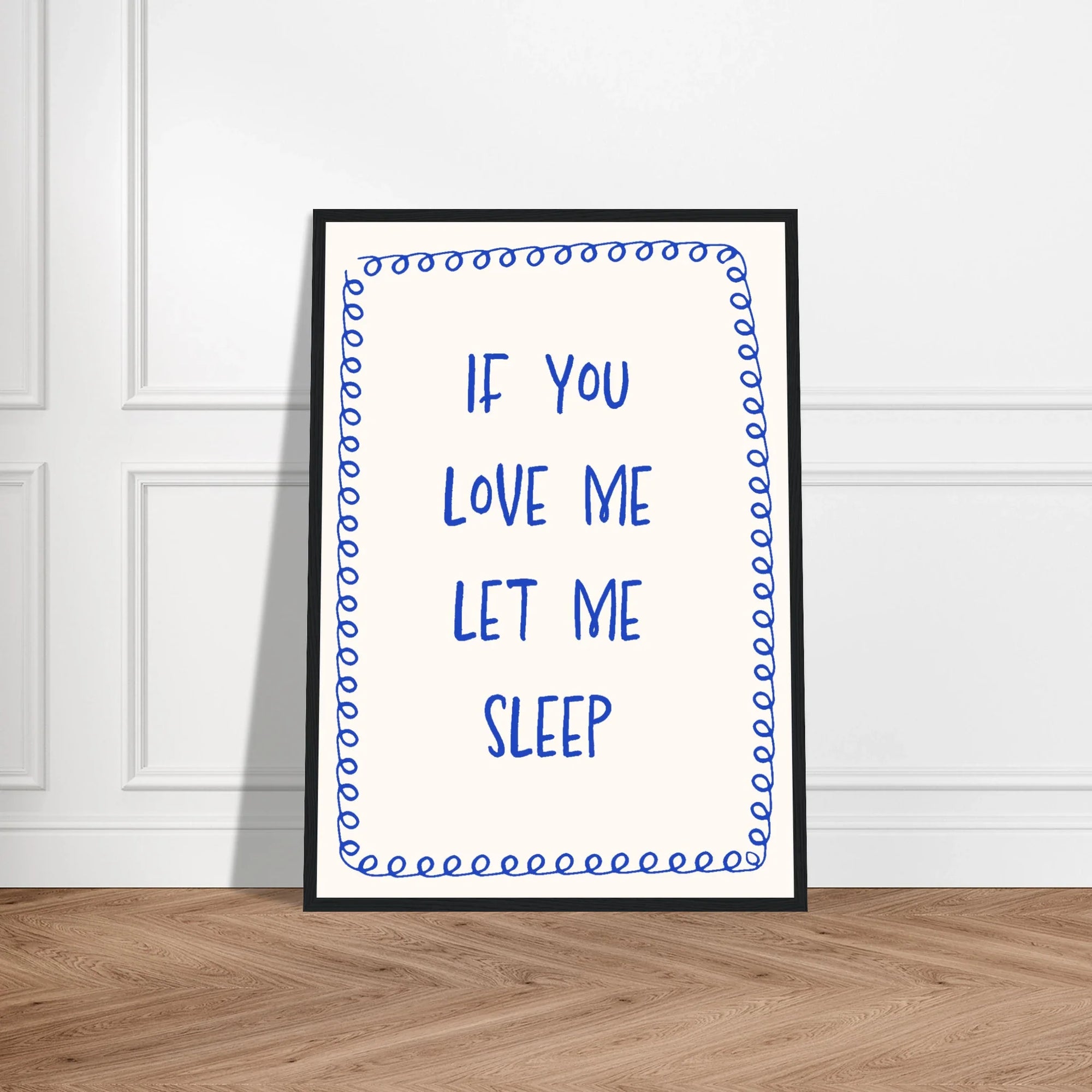 If You Love Me Let Me Sleep