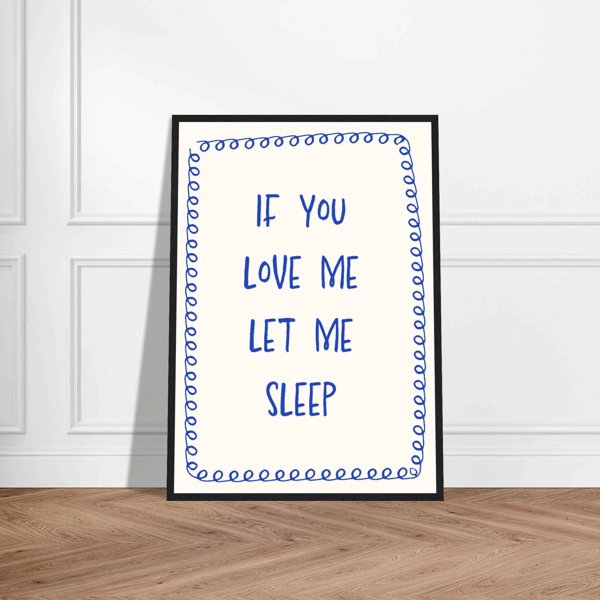 If You Love Me Let Me Sleep