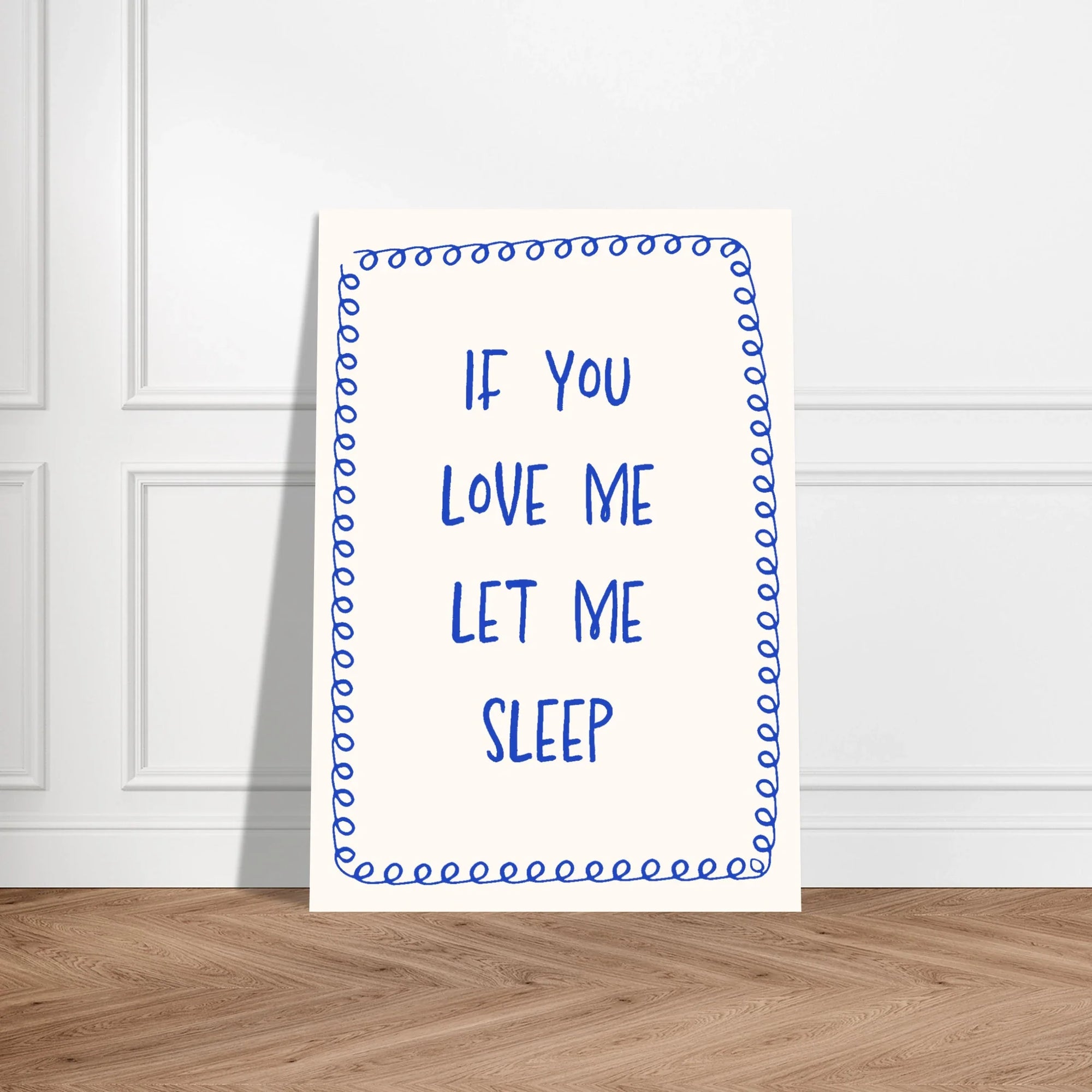 If You Love Me Let Me Sleep