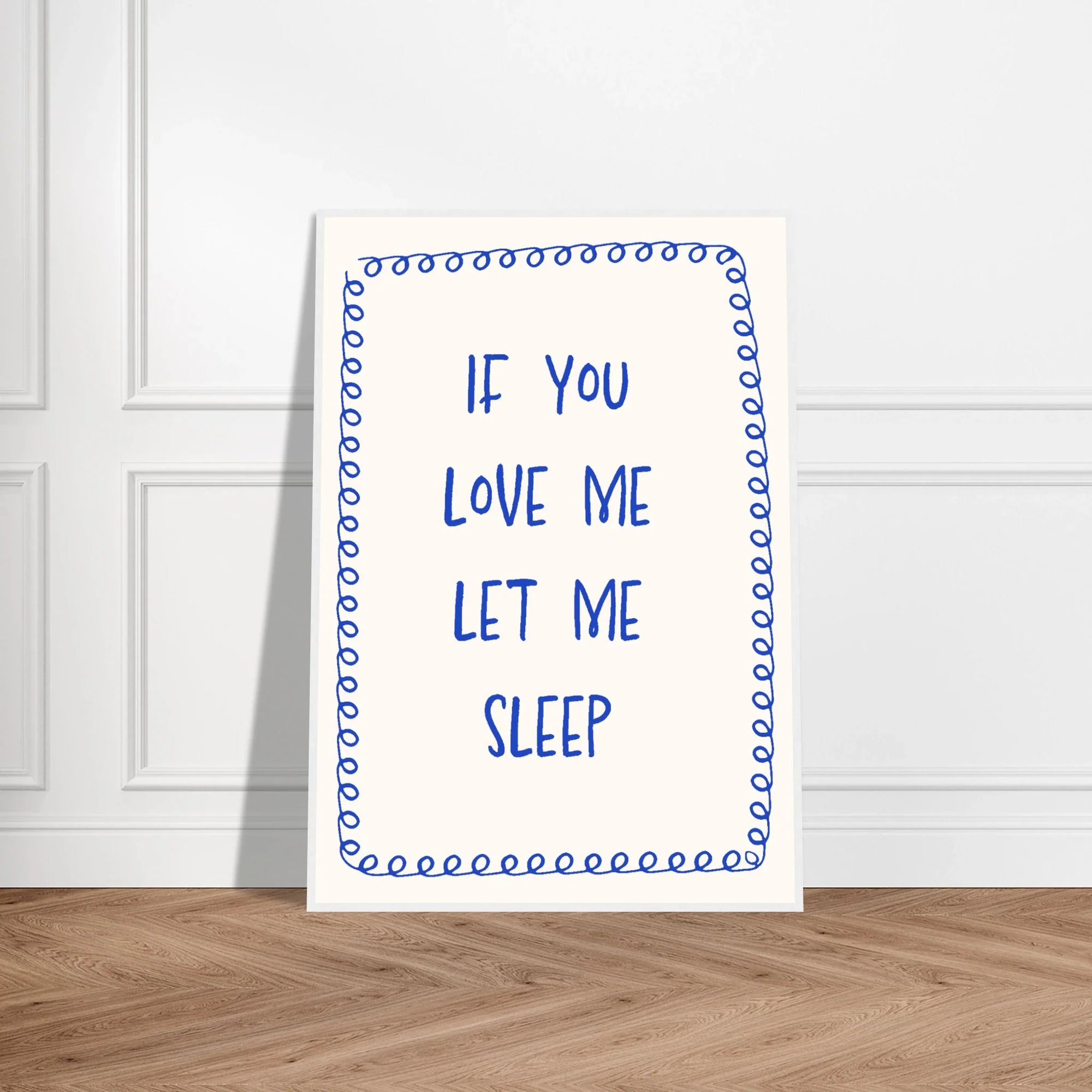 If You Love Me Let Me Sleep