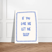 If You Love Me Let Me Sleep