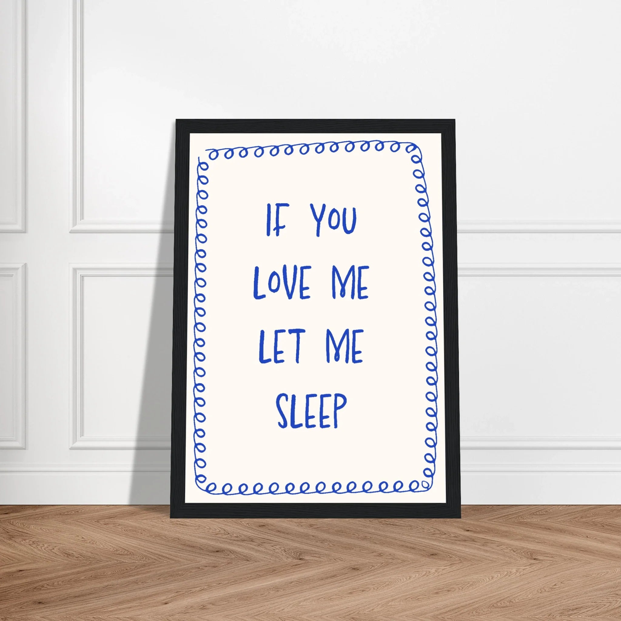 If You Love Me Let Me Sleep