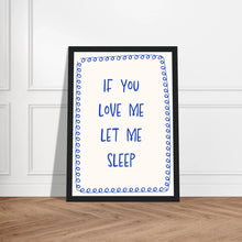 If You Love Me Let Me Sleep