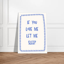 If You Love Me Let Me Sleep